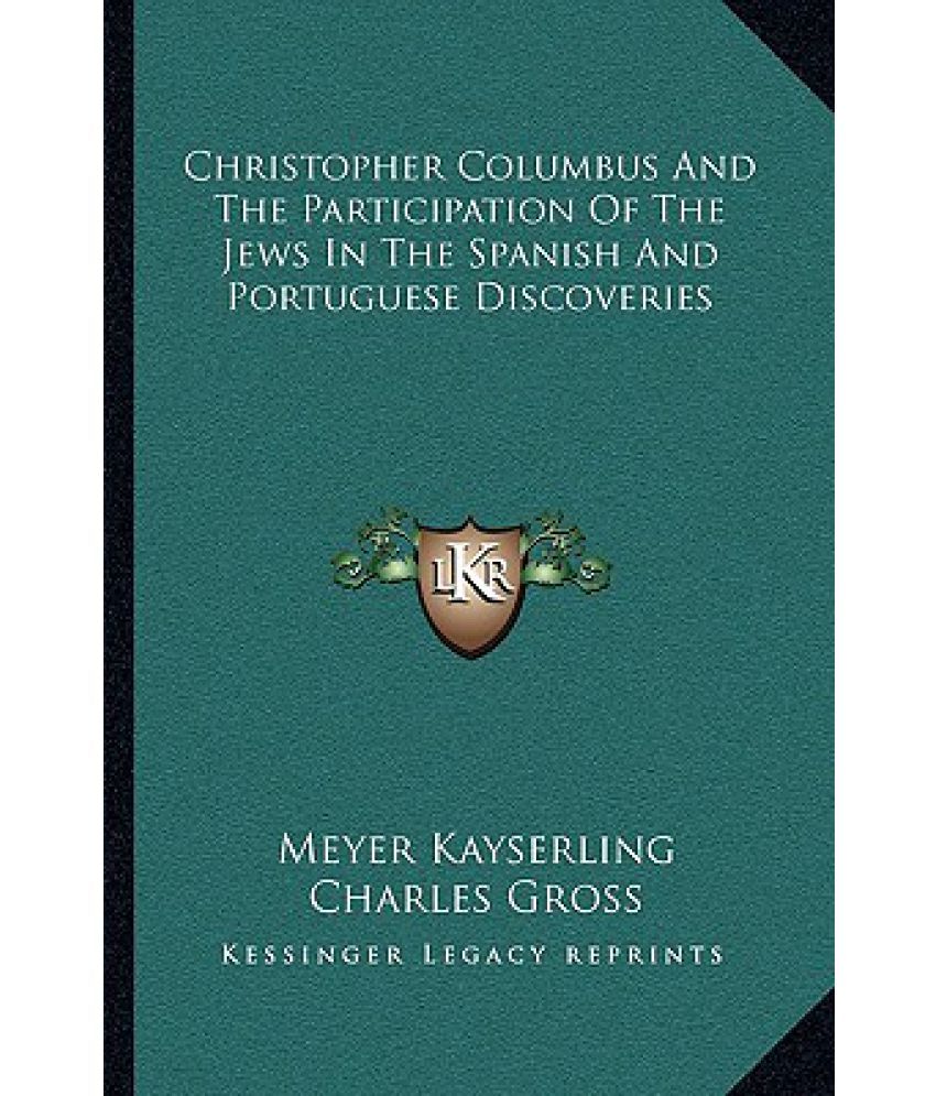 Christopher Columbus And The Participation Of The Jews In The Spanish ...