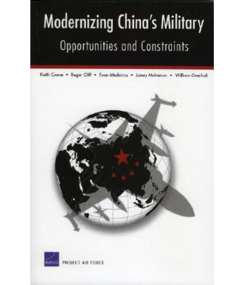 Modernizing China's Military: Opportunities And Constraints: Buy ...