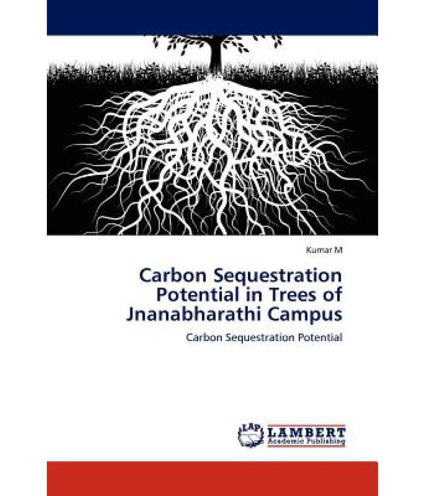 Carbon Sequestration Potential in Trees of Jnanabharathi Campus Buy Carbon Sequestration