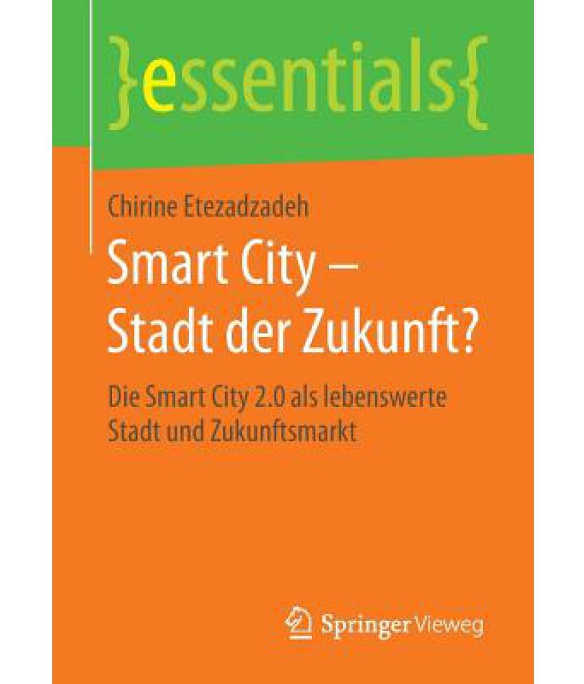 Smart City Stadt Der Zukunft?: Die Smart City 2.0 ALS Lebenswerte Stadt ...