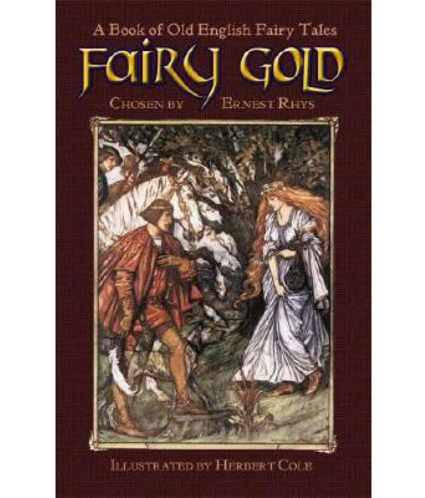 Fairy Gold A Book Of Old English Fairy Tales Buy Fairy Gold A Book Of Old English Fairy Tales Online At Low Price In India On Snapdeal