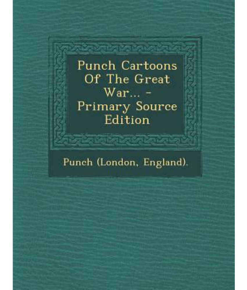 Punch Cartoons of the Great War... Primary Source Edition Buy Punch