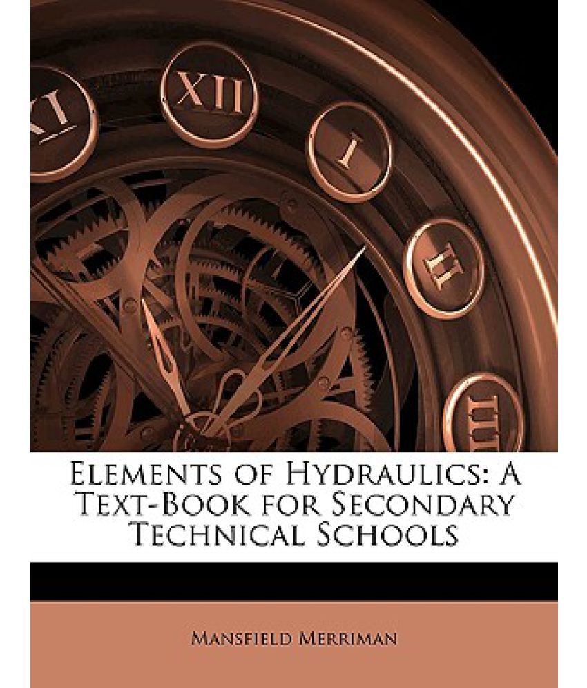 Elements of Hydraulics A TextBook for Secondary Technical Schools