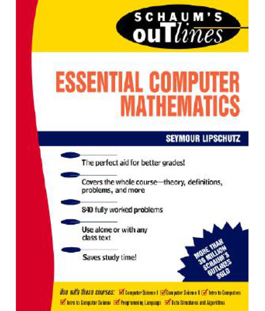 Schaums Outline of Essential Computer Mathematics