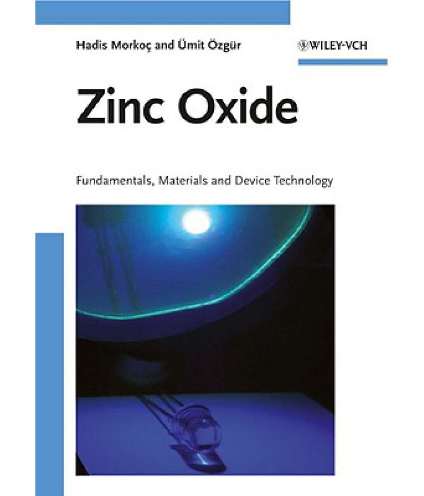 Zinc Oxide Fundamentals, Materials and Device Technology Buy Zinc