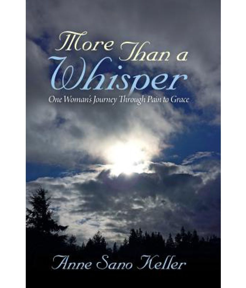 More Than a Whisper One Woman's Journey Through Pain to Grace Buy