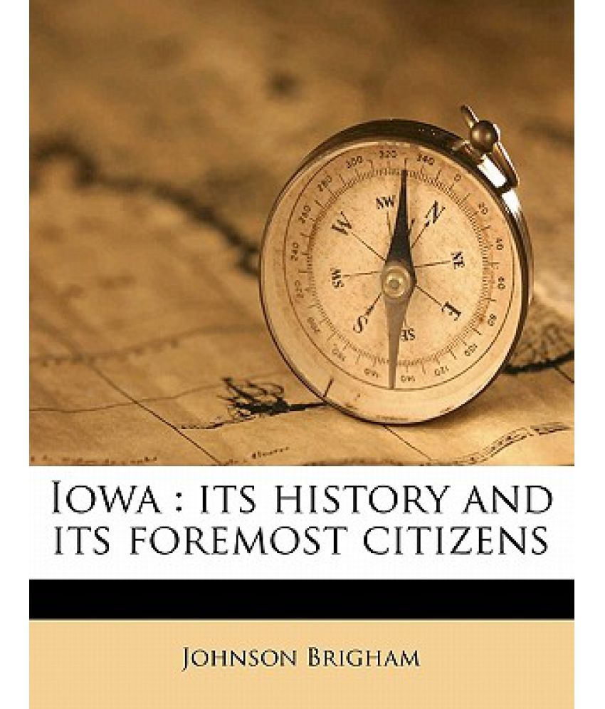 Iowa Its History and Its Foremost Citizens Volume 1 Buy Iowa Its