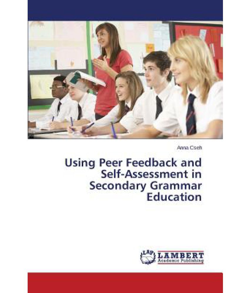 Using Peer Feedback and Self-Assessment in Secondary Grammar Education ...