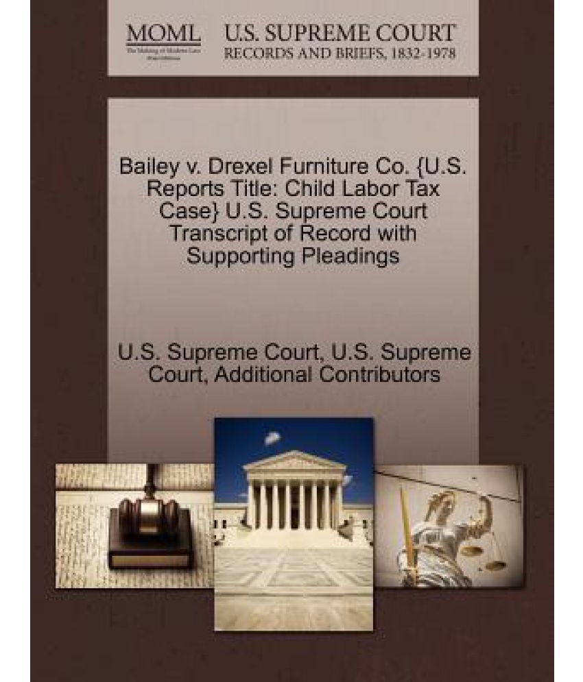 Bailey V Drexel Furniture Co U S Reports Title Child Labor