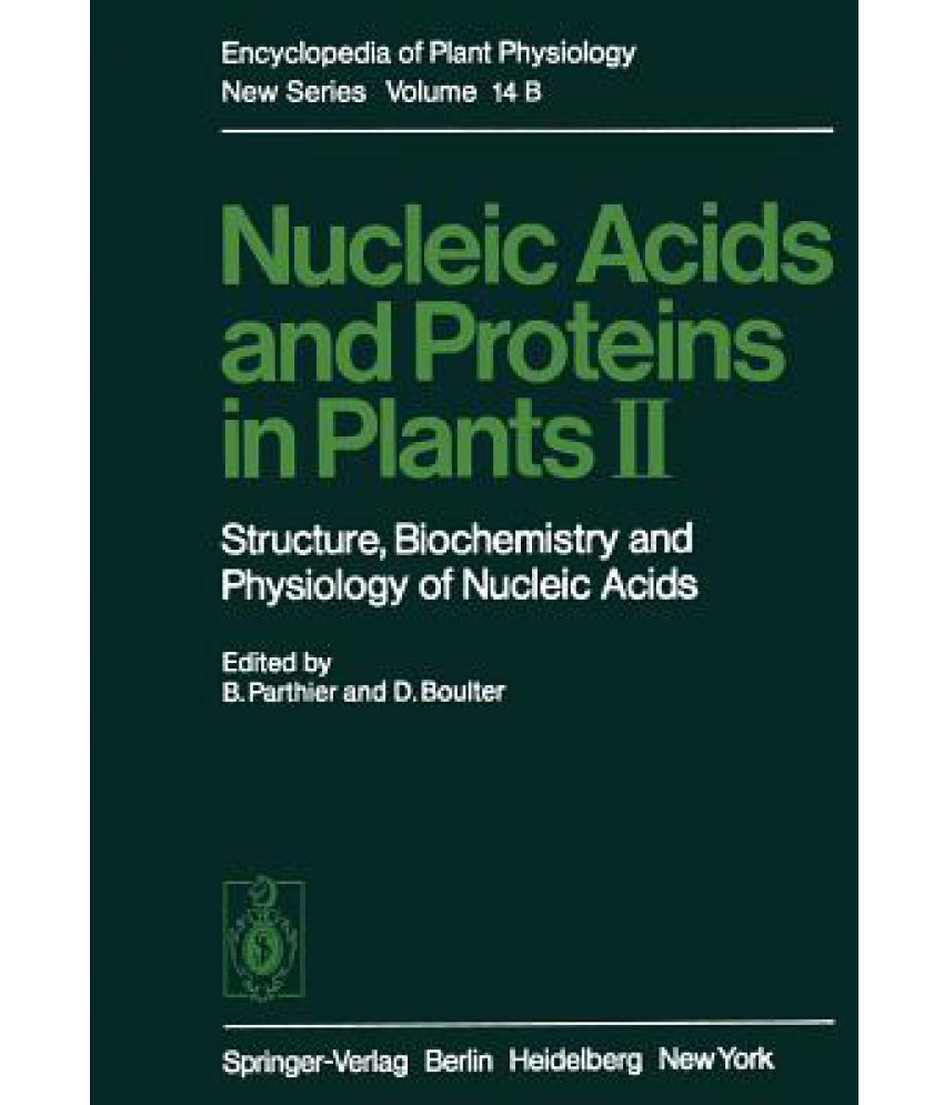 Nucleic Acids and Proteins in Plants II Structure, Biochemistry, and