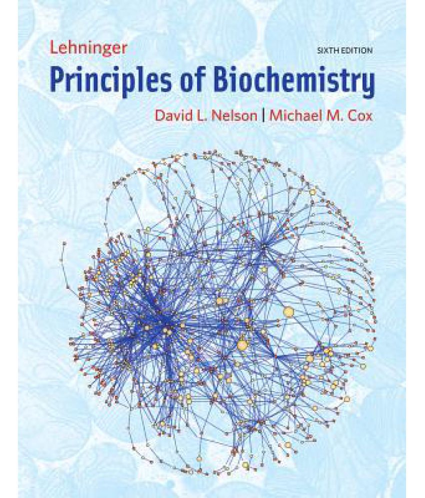 Lehninger Principles of Biochemistry 6th Ed Nelson Cox Lehninger Principles of Biochemistry 6th Ed Nelson Cox