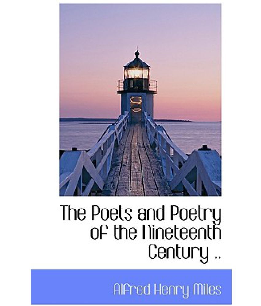 The Poets And Poetry Of The Nineteenth Century Buy The Poets And