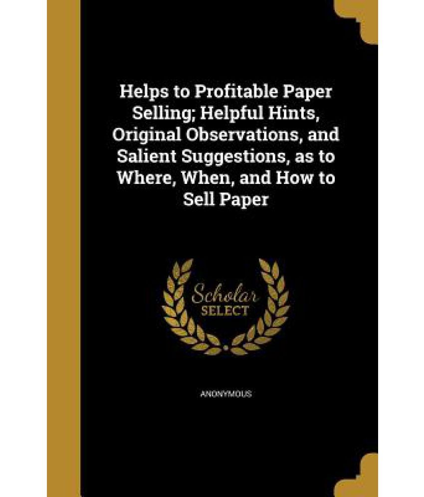 Helps to Profitable Paper Selling; Helpful Hints, Original Observations
