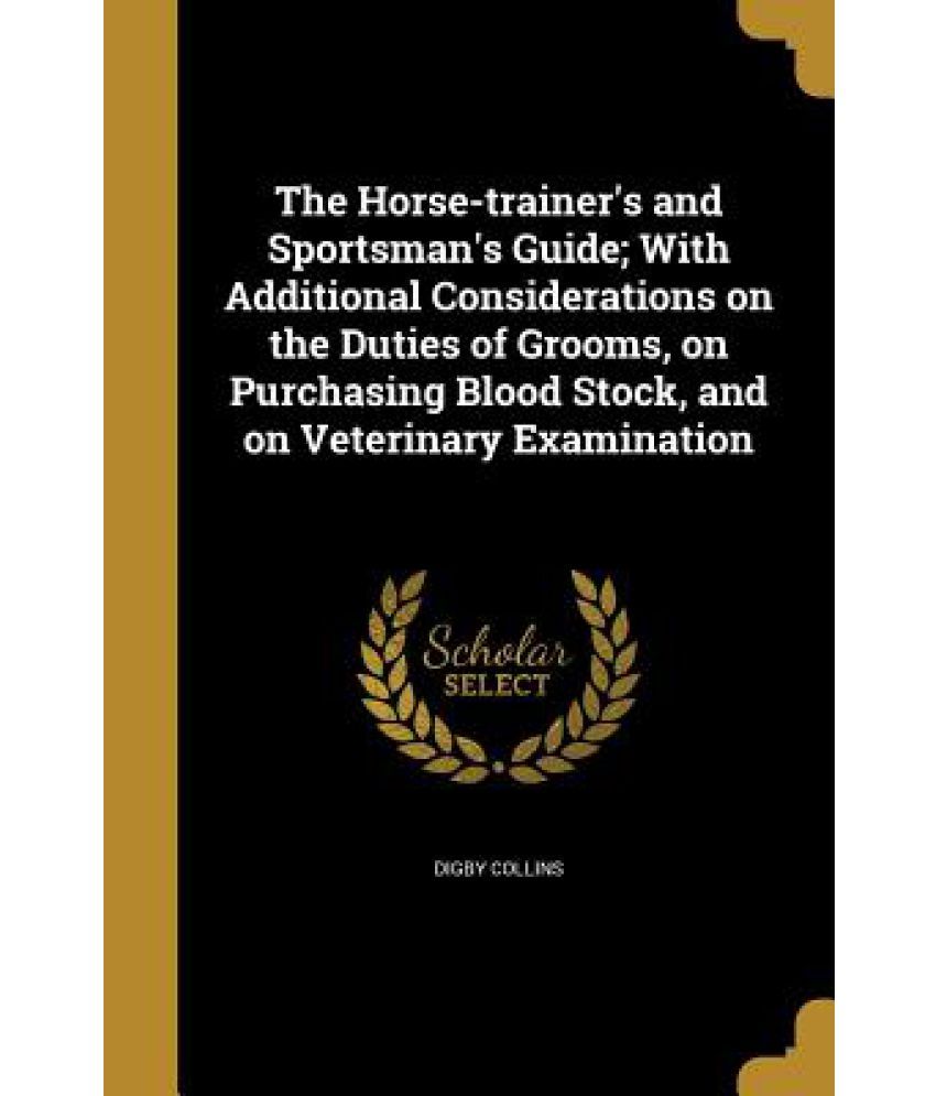 The HorseTrainer's and Sportsman's Guide; With Additional