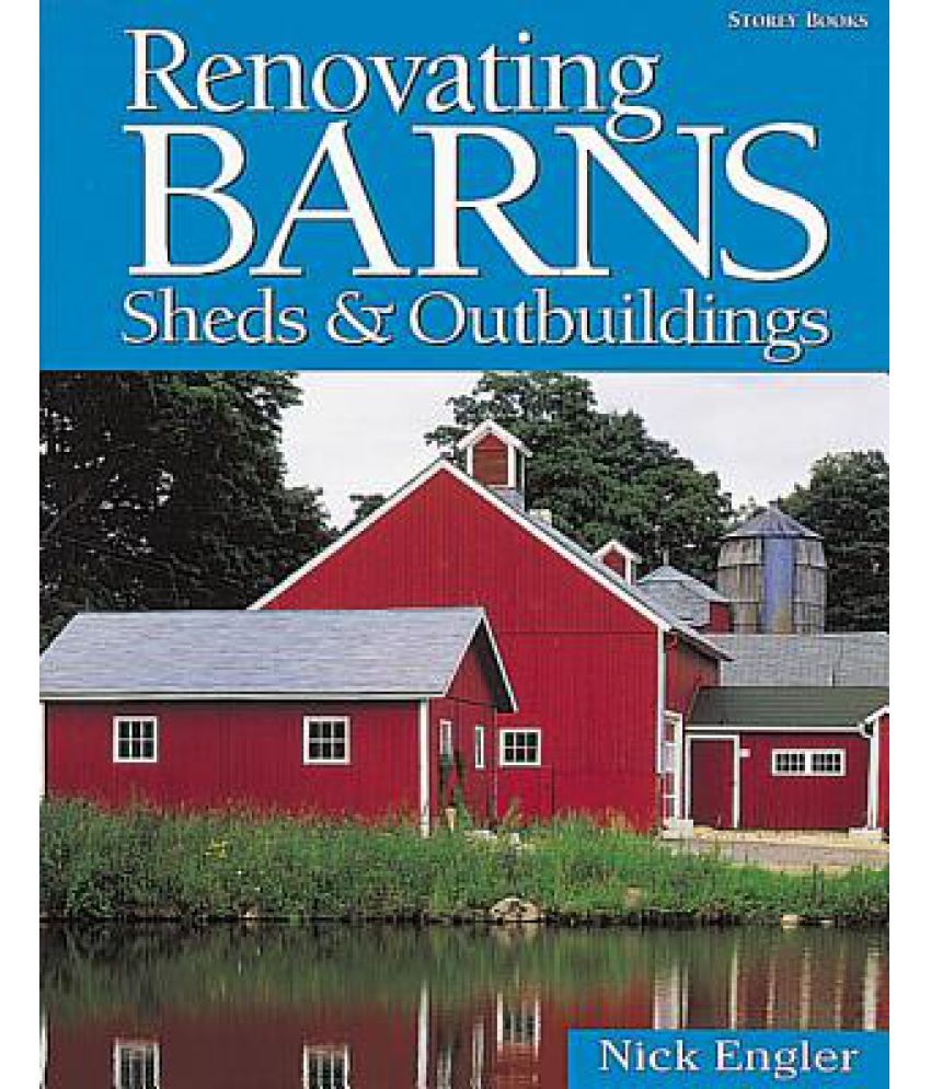 Renovating Barns Sheds Outbuildings Buy Renovating Barns