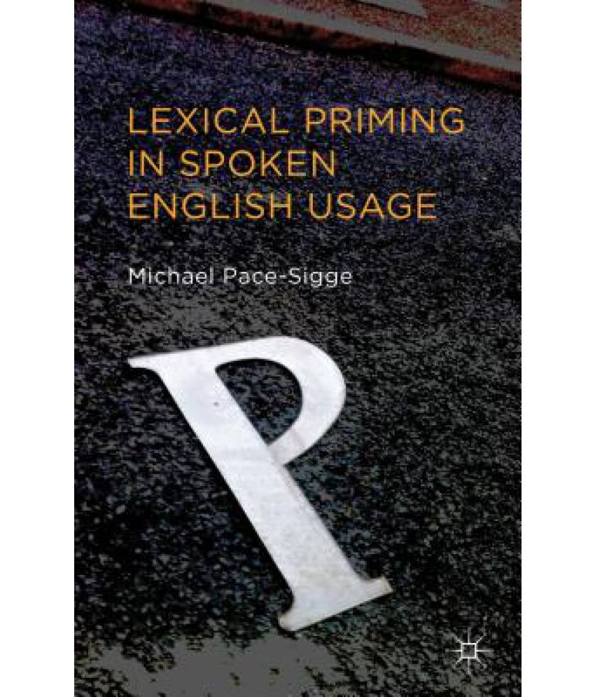 Lexical Priming in Spoken English Usage Buy Lexical Priming in Spoken