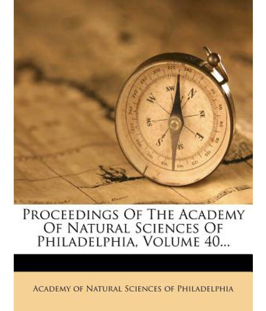 Proceedings Of The Academy Of Natural Sciences Of Philadelphia Volume 40 Buy Proceedings Of