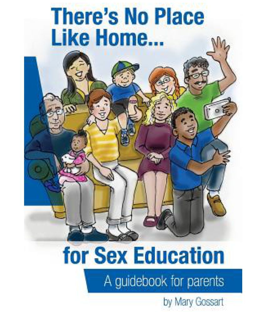 Theres No Place Like Homefor Sex Education Buy Theres No Place 