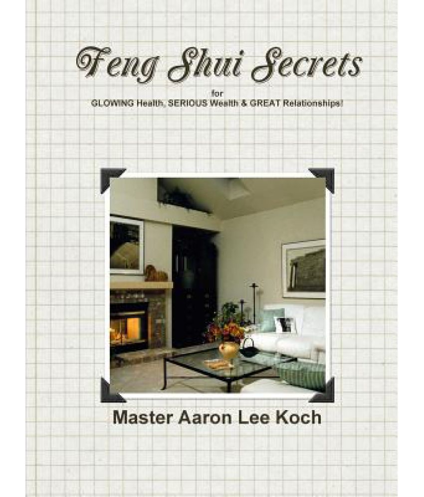 Feng Shui Secrets For Glowing Health Serious Wealth Amp