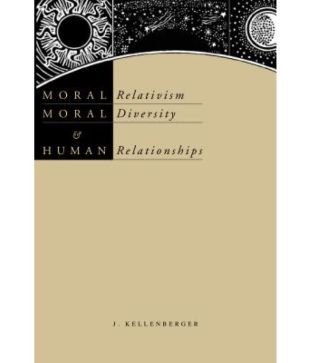 Moral Relativism Moral Diversity and Human Relationships Moral Relativism Moral Diversity and Human Relationships
