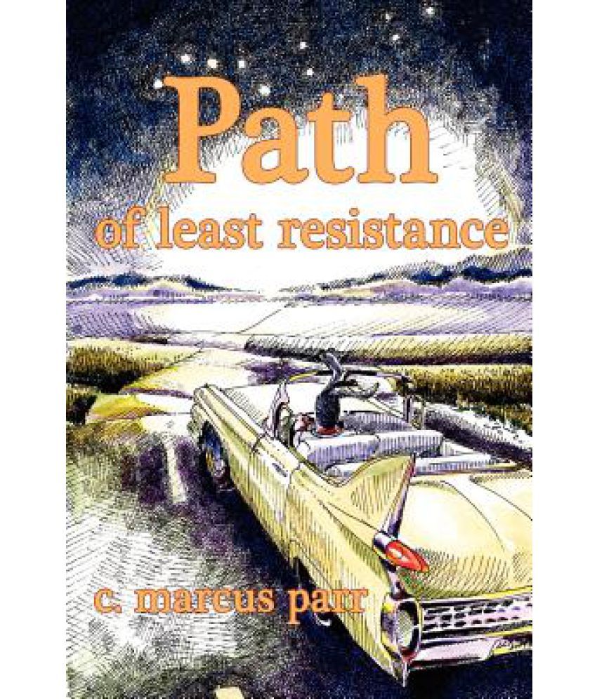 Path Of Least Resistance Buy Path Of Least Resistance Online At Low
