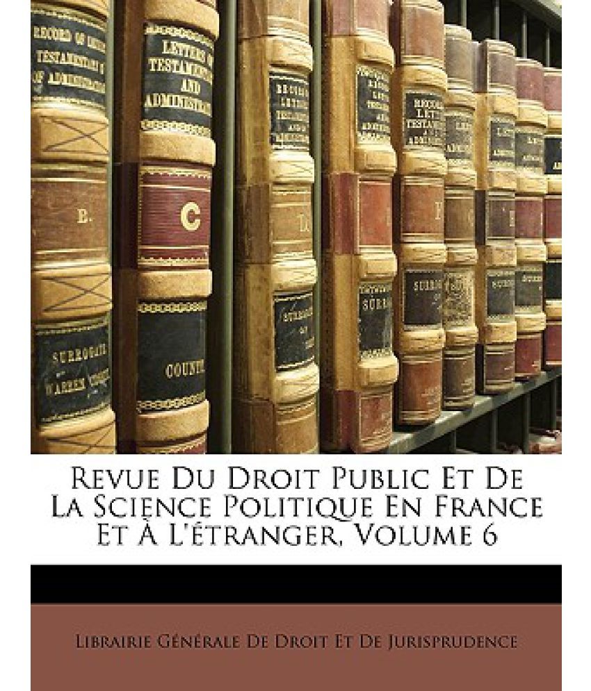 Revue Du Droit Public Et de La Science Politique En France Et A L