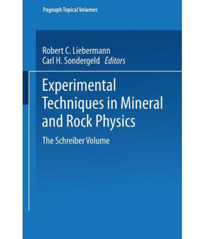 Experimental Techniques in Mineral and Rock Physics: The Schreiber ...