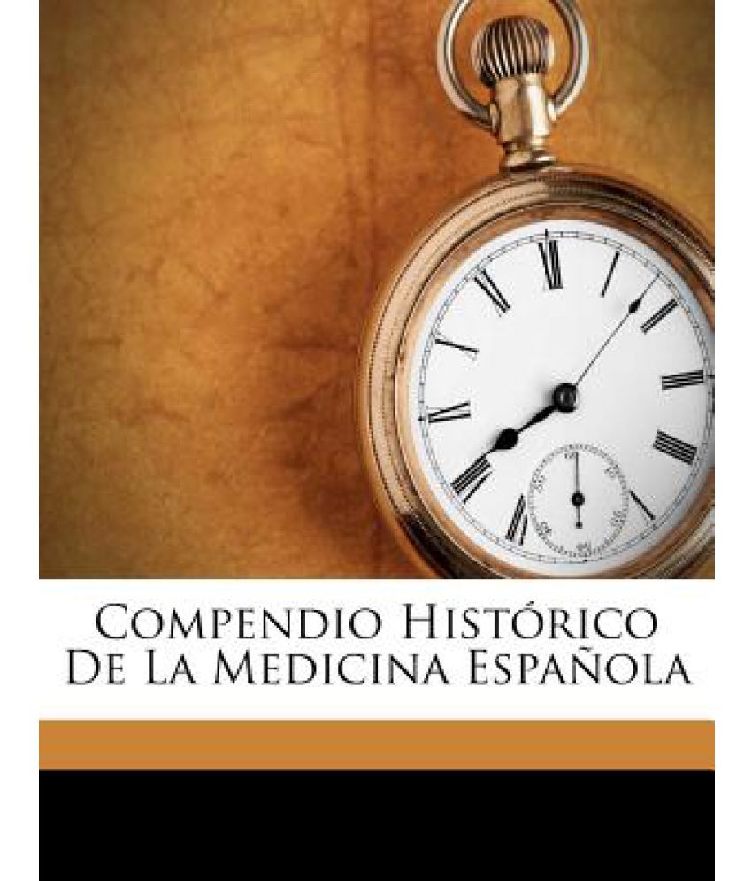 Compendio Historico de La Medicina Espanola: Buy Compendio Historico de ...