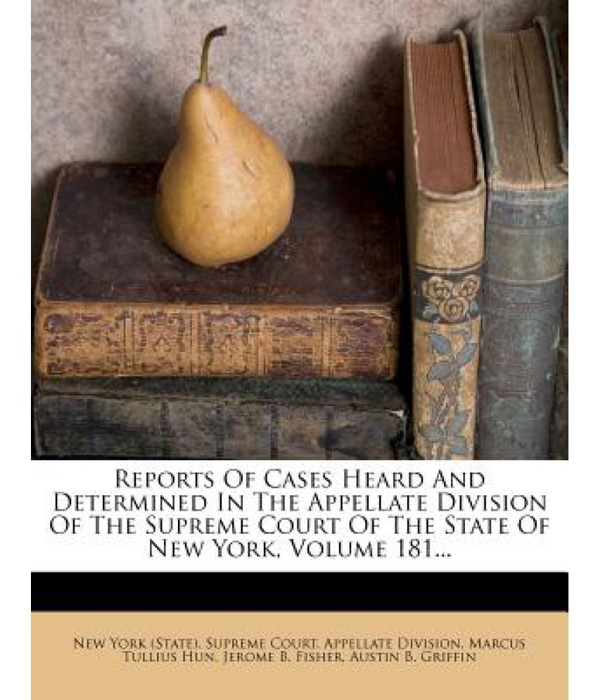 Reports of Cases Heard and Determined in the Appellate Division of the Reports of Cases Heard and Determined in the Appellate Division of the