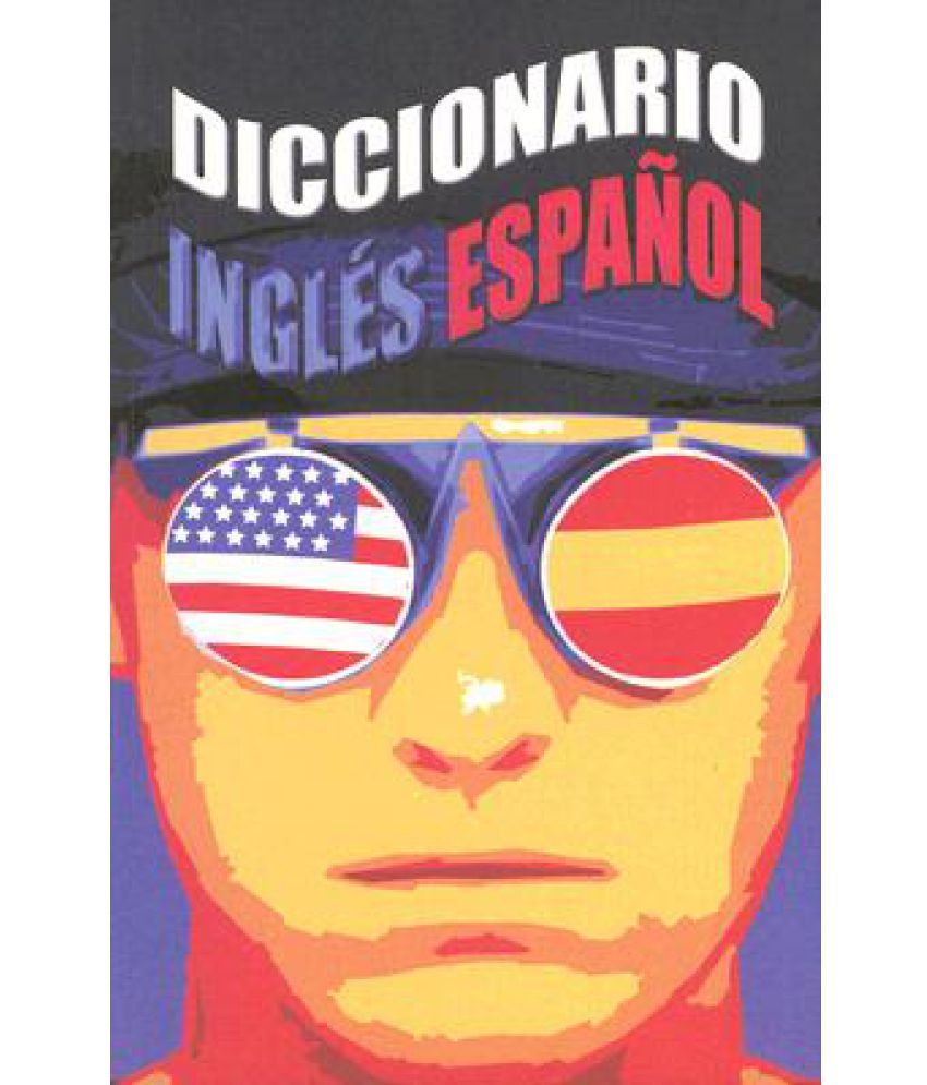 Diccionario Espanol Ingles Con Pronunciacion Figurada Buy Diccionario Espanol Ingles Con Pronunciacion Figurada Online At Low Price In India On Snapdeal