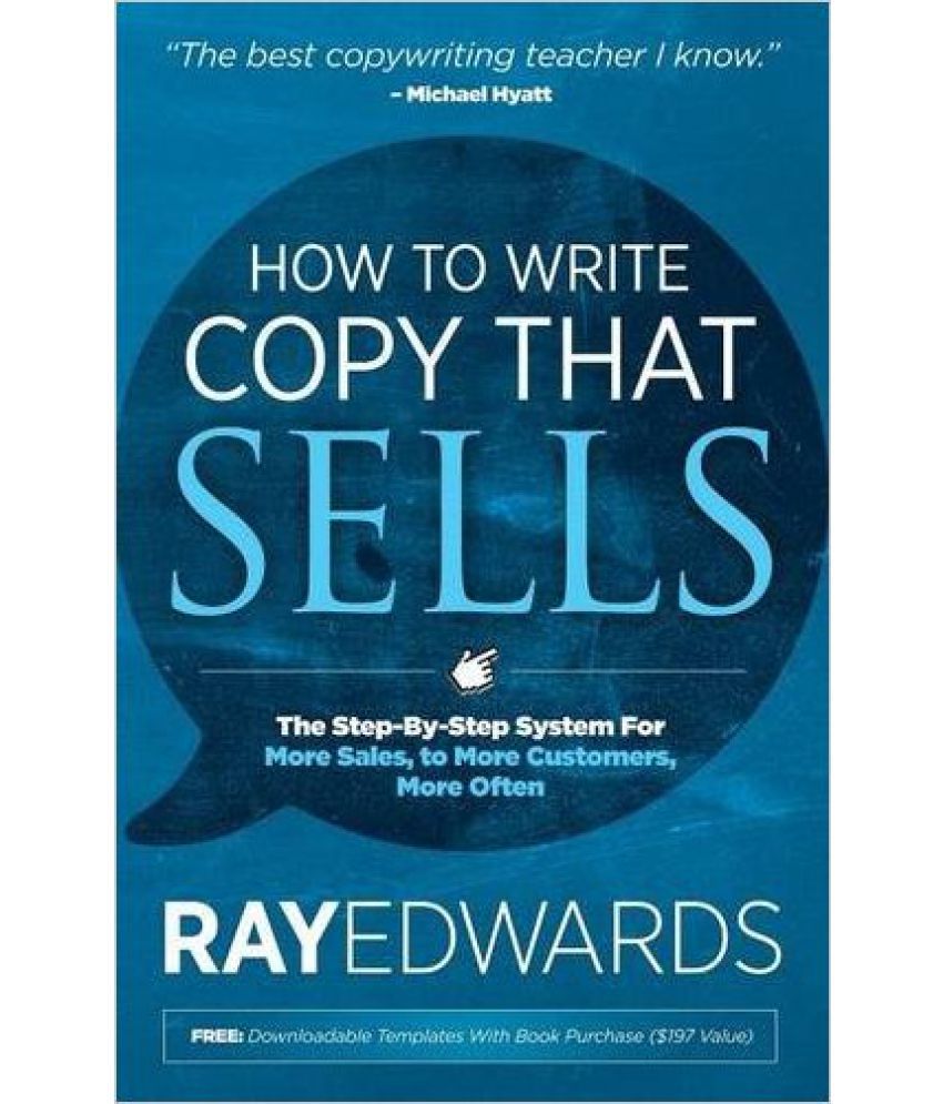 How to Write Copy That Sells: The Step-By-Step System for More Sales, to  More Customers, More Often