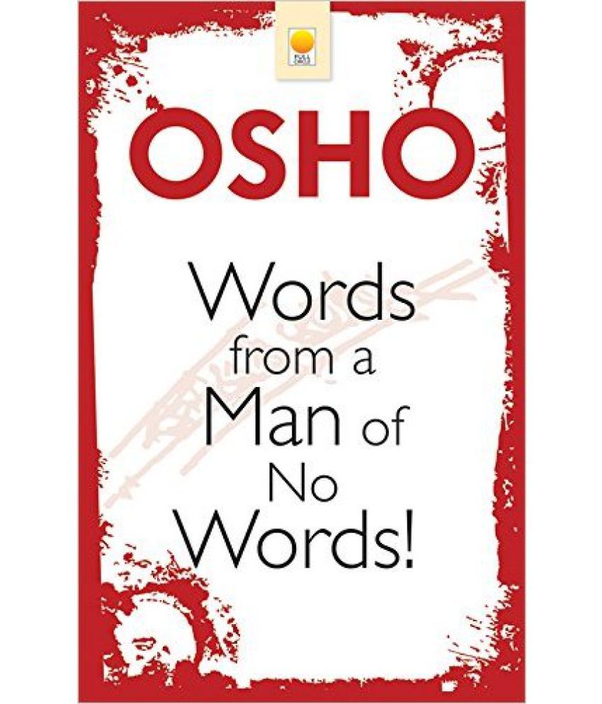     			Osho - Words From A Man Of No Words!