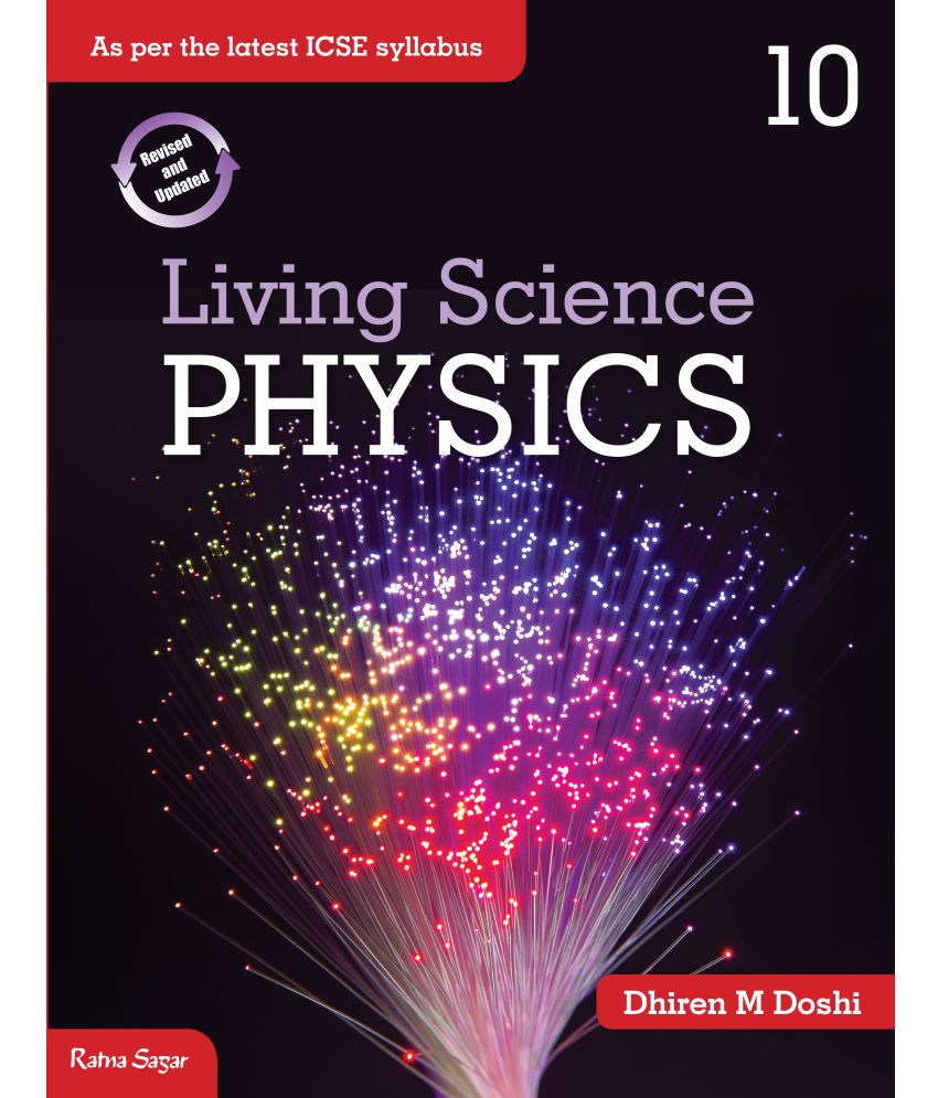     			ICSE Living Science Physics, Class X,   (2017 Edition)