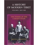 A History Of Modern Tibet, Volume 1: The Demise Of The Lamaist State, 1913-1951