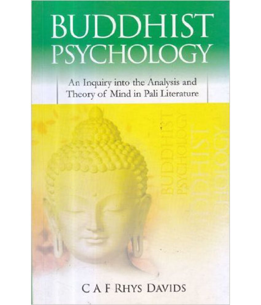     			Buddhist Psychology: An Inquiry Into The Analysis And Theory Of Mind In Pali Literature