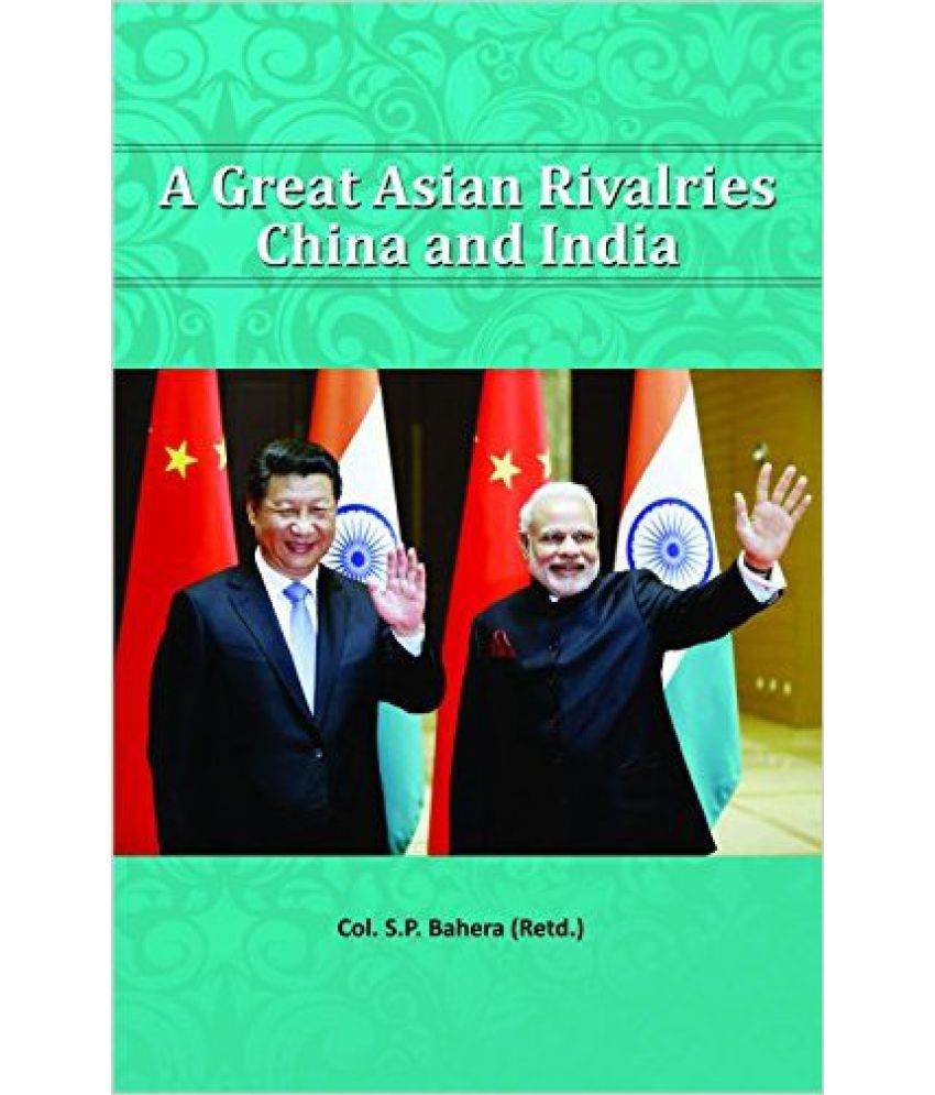     			Great Asian Rivalries China And India