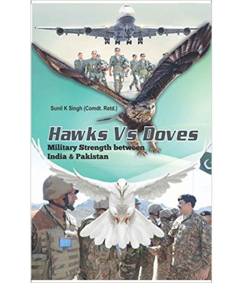     			Hawks Vs Doves Military Strength Between India & Pakistan