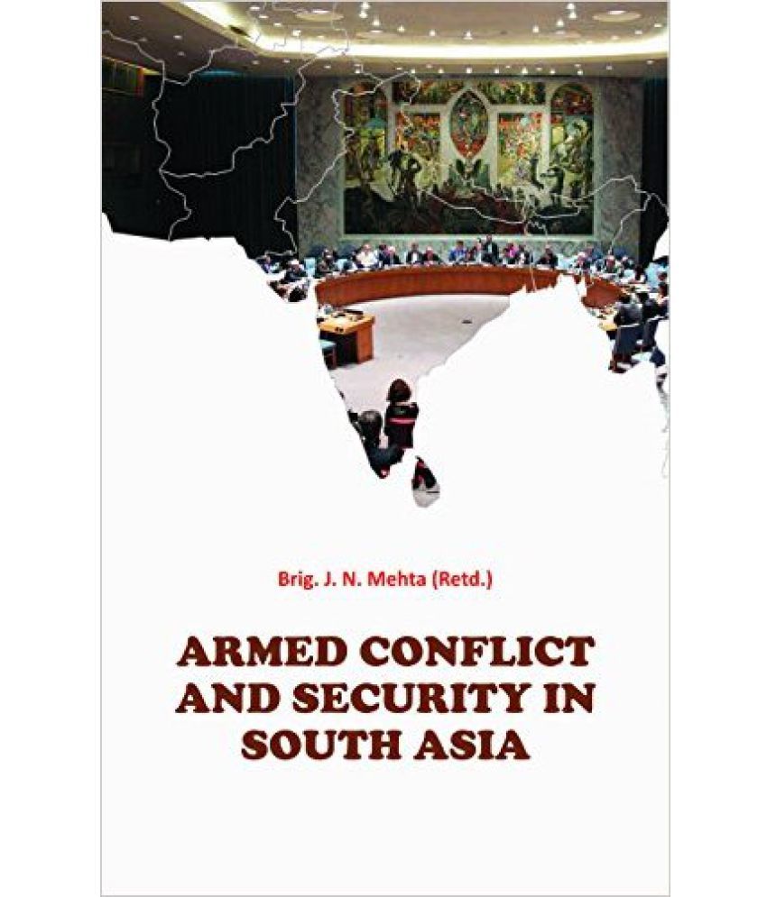     			Armed Conflict And Security In South Asia