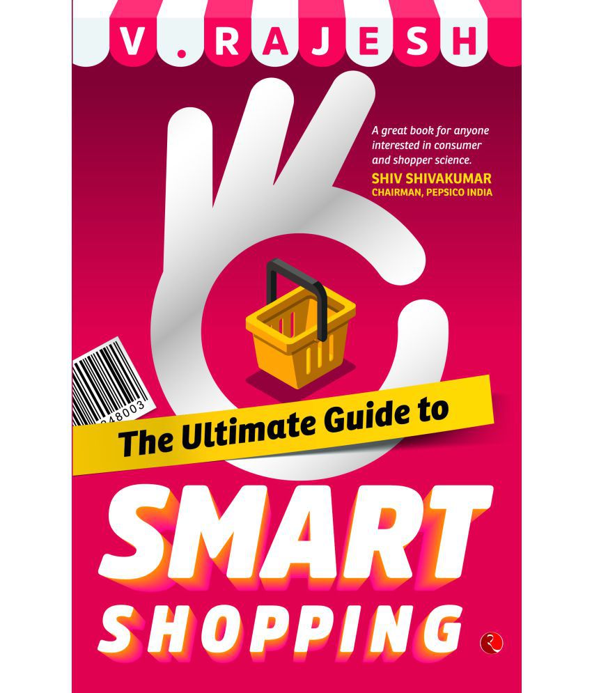     			The Ultimate Guide To Smart Shopping by V. Rajesh