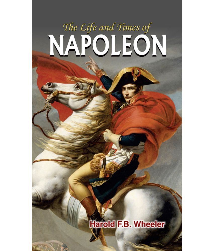     			The Life and Times of Napoleon