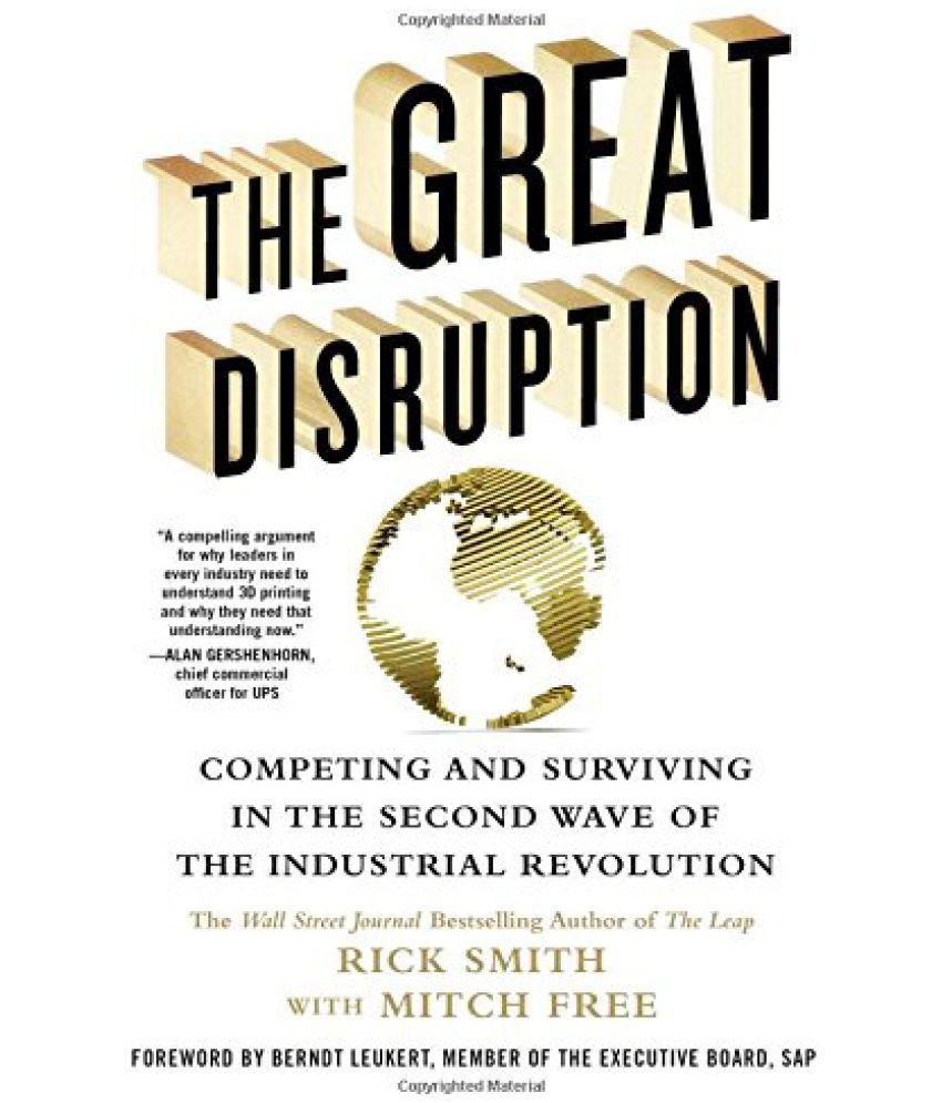     			The Great Disruption Competing and Surviving in the Second Wave of the Industrial Revolution