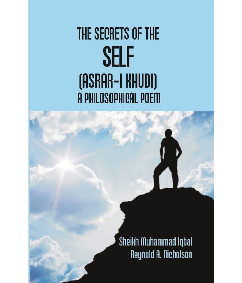     			The Secrets of the Self (Asrar-I Khudi): A Philosophical Poem