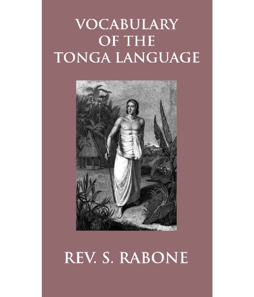 Vocabulary of the Tonga Language Arranged in Alphabetical