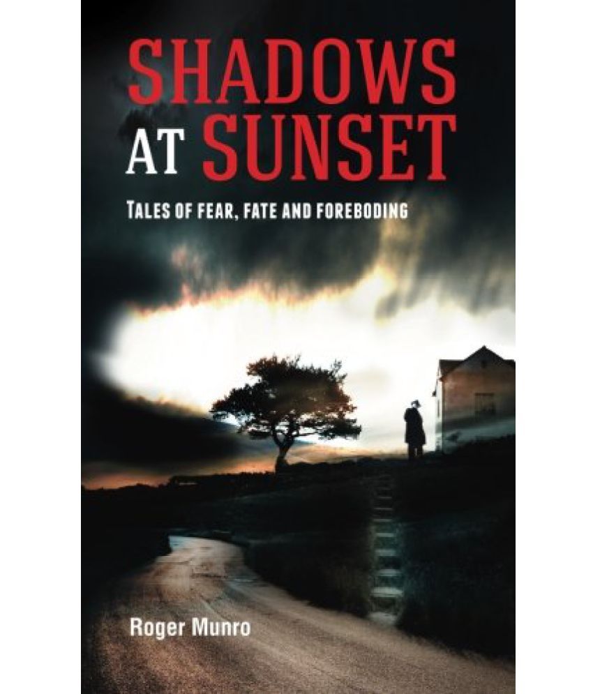 Shadows at Sunset Tales of Fear, Fate and Foreboding Buy Shadows at Sunset Tales of Fear, Fate