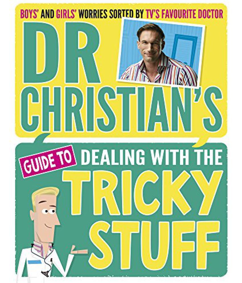     			Dr Christians Guide to Dealing with the Tricky Stuff