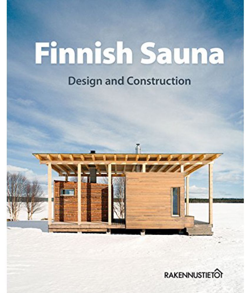 Finnish Sauna Design and Construction Buy Finnish Sauna Design and