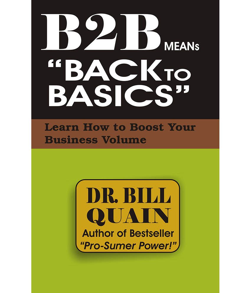     			B2B Means Back To Basics