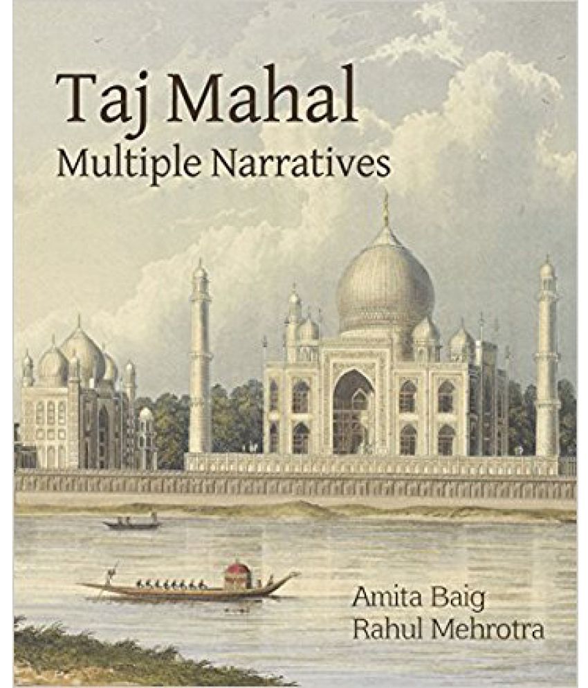     			Taj Mahal Multiple Narratives