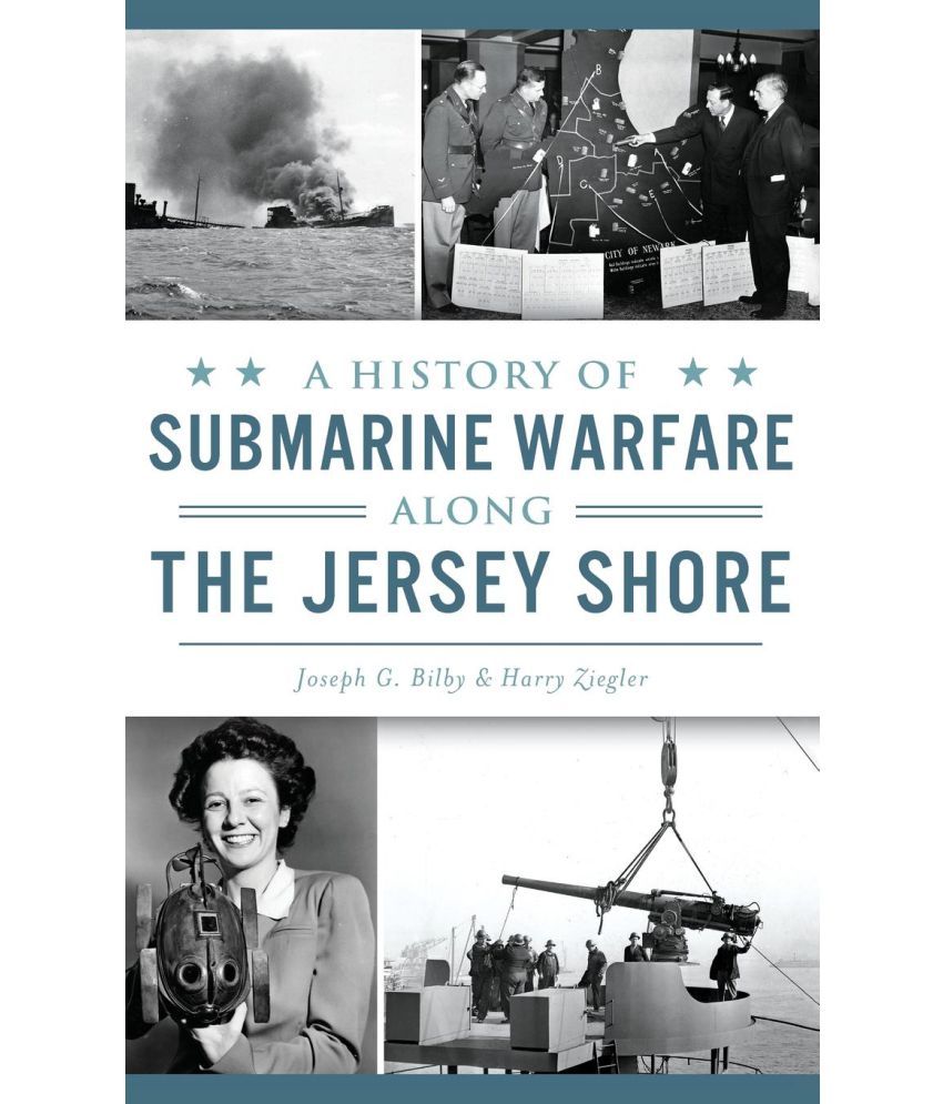 A History of Submarine Warfare Along the Jersey Shore Buy A History of