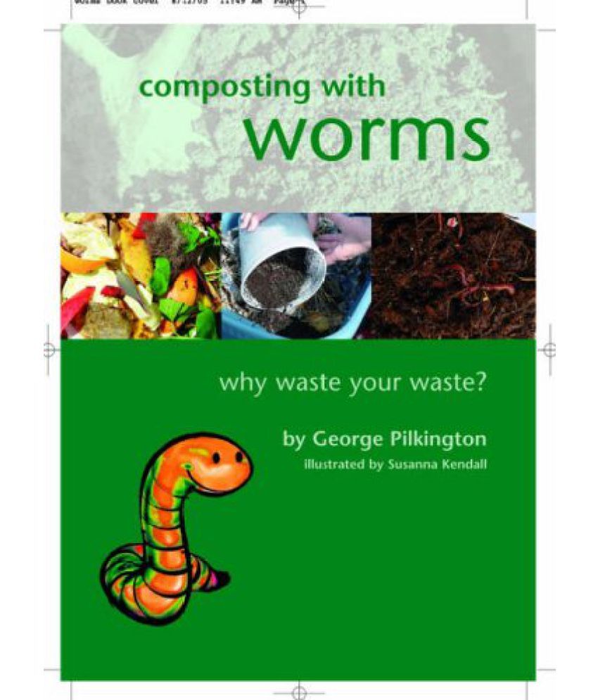 Composting with Worms Why Waste Your Waste Buy Composting with Worms